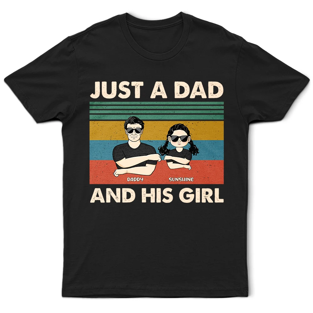 Just A Dad And His Girl - Gift For Father - Personalized Custom T Shirt Layered Multi-layer Single Layer