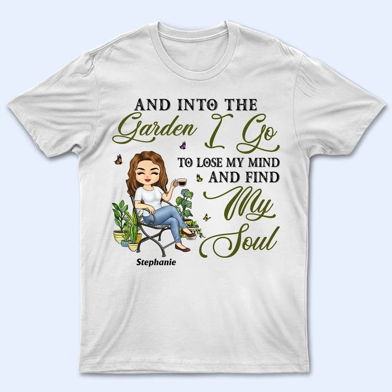 And Into The Garden I Go Gardening - Gift For Gardening Lovers - Personalized Custom T Shirt Graphic T-Shirt Round Neck Polyester