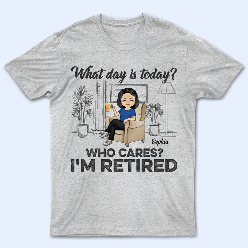 What Day Is Today Who Cares Retired - Retirement Gift - Personalized Custom T Shirt Plaid T-Shirt Polka Dot Checkered