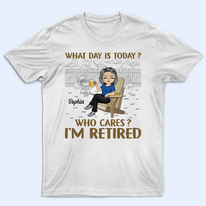 What Day Is Today Who Cares Retired Grilling - Retirement Gift - Personalized Custom T Shirt Front Pockets Side Pockets Patch Pockets