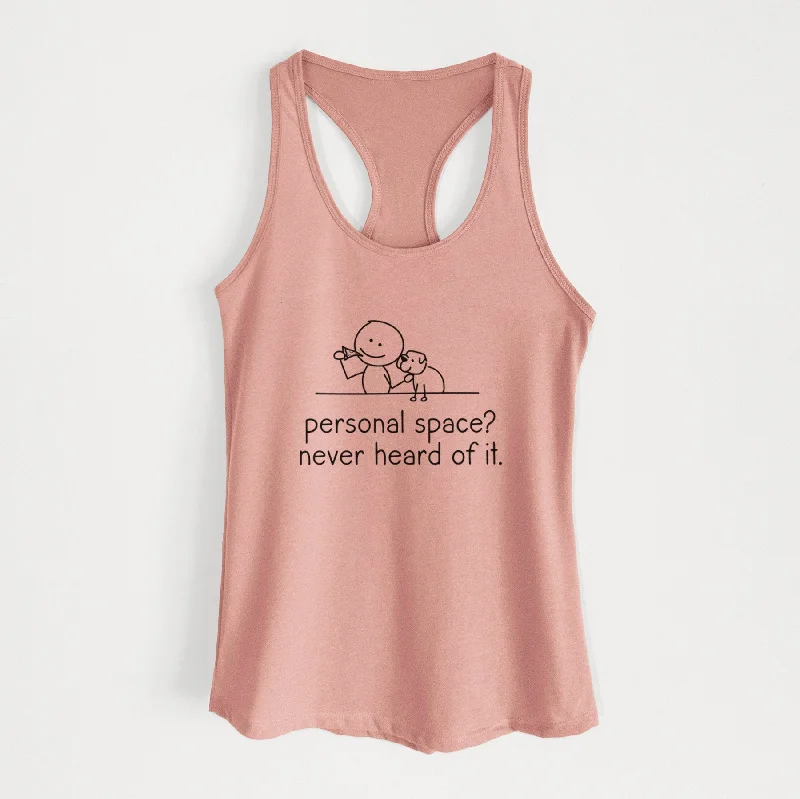 Personal Space? Never Heard of it - Dog - Women's Racerback Tanktop basic tank top