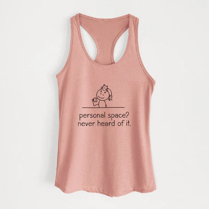 Personal Space? Never Heard of it - Cat - Women's Racerback Tanktop essential tank top